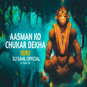 Aasman Ko Chukar Dekha Taaron Ki Kari Sawari - Remix - DJ Sahil Official Viral Track DJ Mohit Mk
