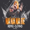 NA NA NA RE Remix - DJ MHD
