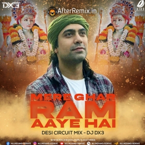 Mere Ghar Ram Aaye Hai (Desi Circuit Mix) - DJ Dx3