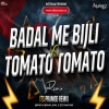 Badal Me Bijli Bar Bar Chamke VS Tomato Tomato  Its Pramod Remix Instagram Viral Song - AfterRemix