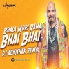 Bhala Mori Rama Bhai Bhai - DJ Abhishek Remix