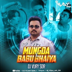 MUNGDA MUNGDA X BABU BHAIYA - (CIRCUIT MIX) - DJ VIJAY SDR