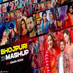 Bhojpuri Special Mashup 2024 - DJ AMAN ROCK