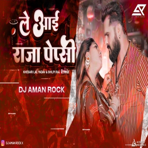 Le Aai Ae Raja Ji Pepsi - HARD VIBRESTION MIX - DJ AMAN ROCK