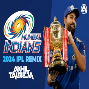 Mumbai Indians (2024 IPL Remix) - DJ Akhil Talreja