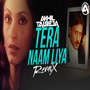 Tera Naam Liya (RamLakhan AT MIX) - DJ Akhil Talreja