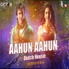 Aahun Aahun (Remix)Dj Choton X D Rana