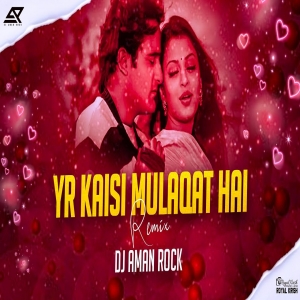 Yeh Kaisi Mulaqat Hai - Hindi Love ReMix - DJ AMAN ROCK