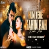 Hum Tere Bin Kahin _ Old 90s Bollywood Dj Remix _ Dj Aadesh