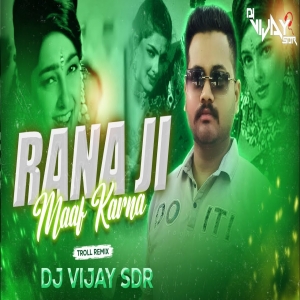 Rana Ji Maaf Karna X Choti Moti Baat __ Troll Mix __ DJ VIJAY SDR